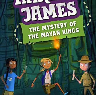 Harley James and the Mystery of the Mayan Kings