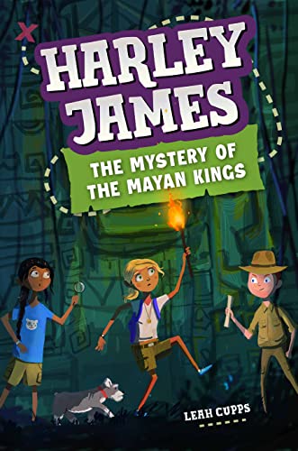 Harley James and the Mystery of the Mayan Kings
