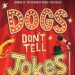 Dogs Don't Tell Jokes